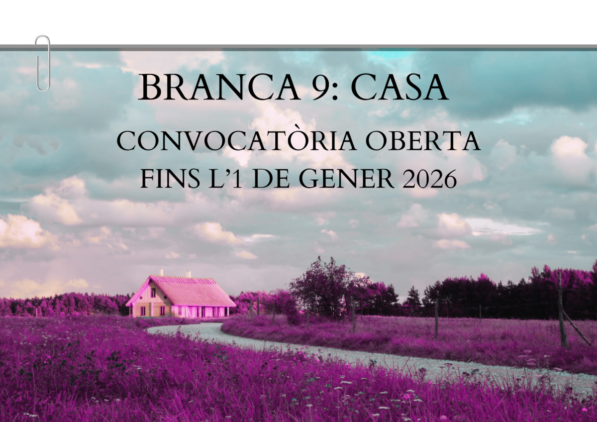 Convocatòria oberta Branca 9 CASA